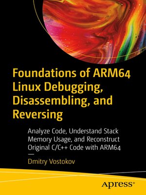 cover image of Foundations of ARM64 Linux Debugging, Disassembling, and Reversing